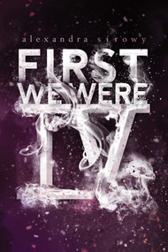 First We Were IV - 9781481478434 by Alexandra Sirowy, 9781481478434