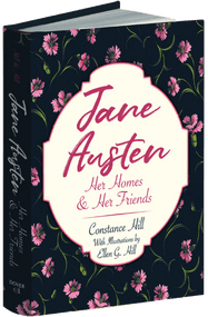 Jane Austen (Her Homes and Her Friends) by Constance Hill, Ellen G. Hill, 9780486826769