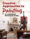 Creative Approaches to Painting (An Inspirational Resource for Artists) by Marjorie Sarnat, 9780486824567