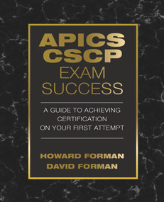 APICS CSCP Exam Success (A Guide to Achieving Certification on Your First Attempt) by David Forman, Howard Forman, 9781604271294