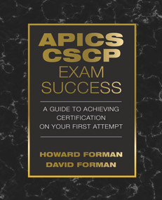 APICS CSCP Exam Success (A Guide to Achieving Certification on Your First Attempt) by David Forman, Howard Forman, 9781604271294