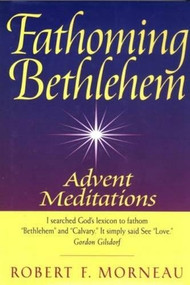 Fathoming Bethlehem (Advent Meditations) - 9780824516895 by Robert F. Morneau, 9780824516895