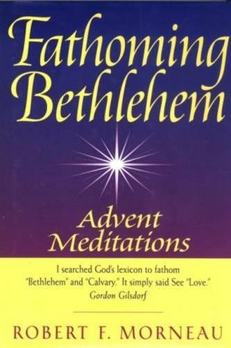 Fathoming Bethlehem (Advent Meditations) - 9780824516895 by Robert F. Morneau, 9780824516895