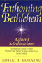 Fathoming Bethlehem (Advent Meditations) - 9780824516895 by Robert F. Morneau, 9780824516895