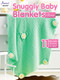 Snuggly Baby Blankets to Crochet by Annie's, 9781590129753