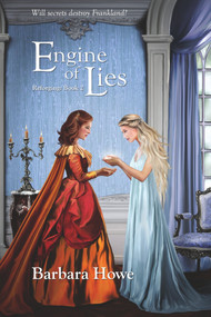 Engine of Lies by Barbara Howe, Barbara Howe, 9781925759242