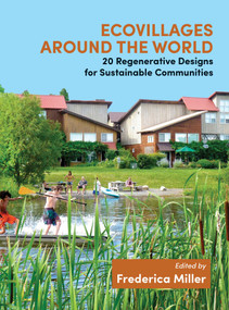 Ecovillages around the World (20 Regenerative Designs for Sustainable Communities) by Frederica Miller, 9781844097432