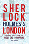 Sherlock Holmes's London (Discover the city from the West End to Wapping) by Rose Shepherd, 9781782496151