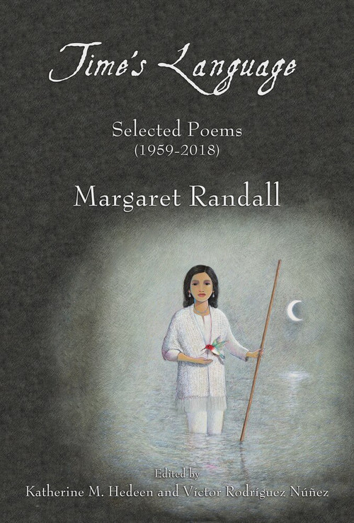 Time's Language (Selected Poems (1959-2018)) by Katherine M. Hedeen, Victor Rodriguez Núñez, Margaret Randall, 9781609405731