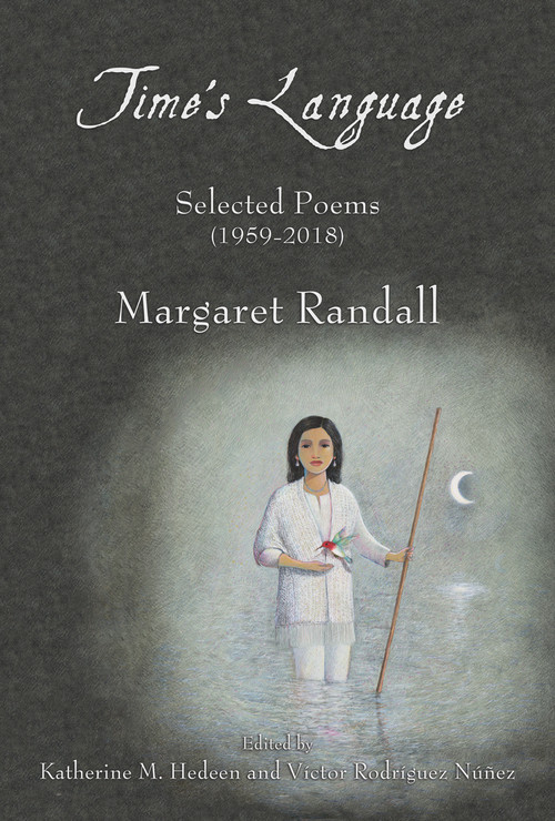 Time's Language (Selected Poems (1959-2018)) by Katherine M. Hedeen, Victor Rodriguez Núñez, Margaret Randall, 9781609405731