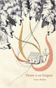 House is an Enigma by Emma Bolden, 9780997926286