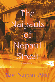 The Naipauls of Nepaul Street by Savi Nepaul Akal, 9781845233648