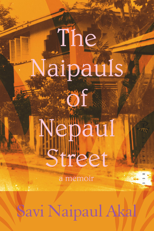 The Naipauls of Nepaul Street by Savi Nepaul Akal, 9781845233648