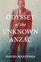 Odyssey of the Unknown Anzac by David Murray Hastings, 9781869408824