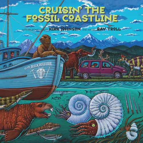 Cruisin' the Fossil Coastline (The Travels of an Artist and a Scientist along the Shores of the Prehistoric Pacific) by Kirk R. Johnson, Ray Troll, 9781555917432