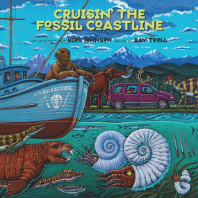 Cruisin' the Fossil Coastline (The Travels of an Artist and a Scientist along the Shores of the Prehistoric Pacific) by Kirk R. Johnson, Ray Troll, 9781555917432