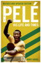 Pelé: His Life and Times by Harry Harris, 9781786068828