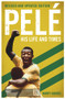 Pelé: His Life and Times by Harry Harris, 9781786068828