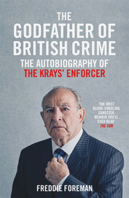 The Godfather of British Crime by Freddie Foreman, 9781786068941
