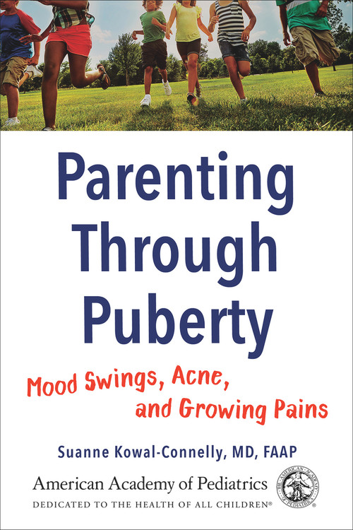 Parenting Through Puberty (Mood Swings, Acne, and Growing Pains) by Suanne Kowal-Connelly, MD, FAAP, 9781610022125