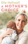 A Mother's Choice by Elle Halliwell, 9781760632779