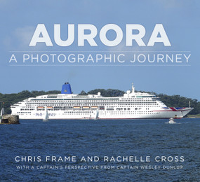 Aurora (A Photographic Journey) by Chris Frame, Rachelle Cross, Wesley Dunlop, 9780750985826