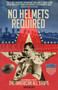 No Helmets Required (The Remarkable Story of the American All Stars) - 9781785314025 by Gavin Willacy, 9781785314025