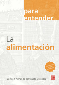 La alimentación (Spanish Edition) by J. Armando Barriguete Meléndez, 9786078469321