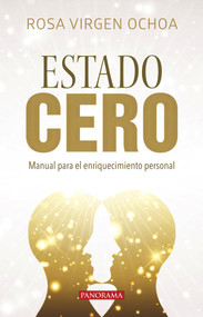 Estado cero (Manual para el enriquecimiento personal) (Spanish Edition) by Rosa Virgen Ochoa, 9786078469444