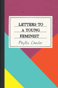 Letters to a Young Feminist by Phyllis Chesler, 9781641600286