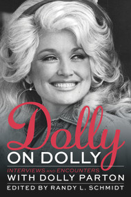 Dolly on Dolly (Interviews and Encounters with Dolly Parton) - 9781641600040 by Randy L. Schmidt, 9781641600040