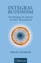 Integral Buddhism (Developing All Aspects of One's Personhood) by Traleg Kyabgon, 9780648114802