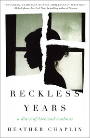 Reckless Years (A Diary of Love and Madness) - 9781501135002 by Heather Chaplin, 9781501135002