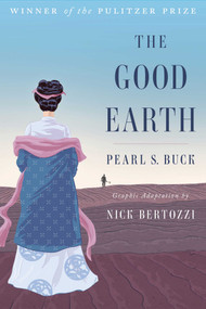 The Good Earth (Graphic Adaptation) - 9781501132773 by Pearl S. Buck, Nick Bertozzi, 9781501132773
