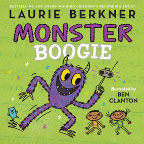 Monster Boogie by Laurie Berkner, Ben Clanton, 9781481464659
