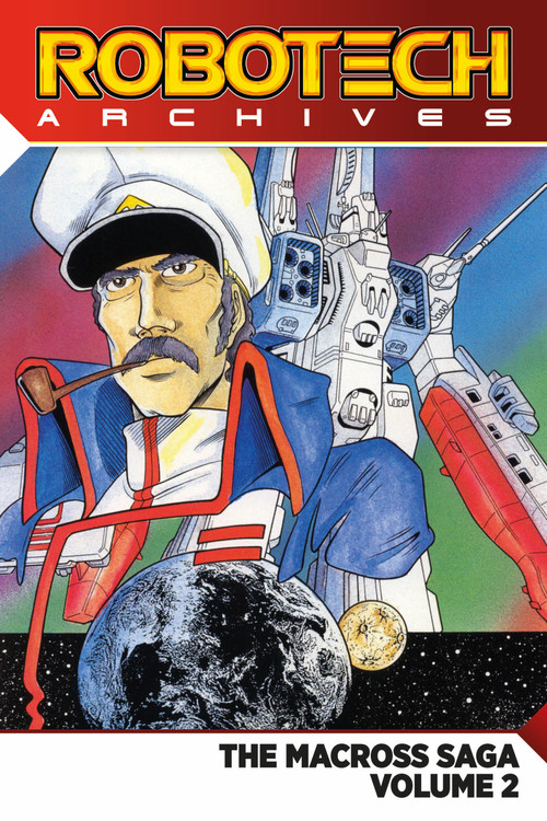 Robotech Archives: The Macross Saga Vol. 2 by Carl Macek, Jack Herman, Svea Stauch, 9781785862953