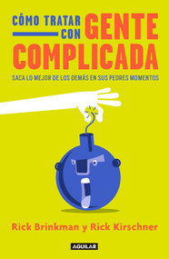 Cómo tratar con gente complicada / Dealing with People You Cant Stand (Spanish Edition) by Rick Brinkman, Rick Kirshner, 9786073164139
