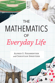 Mathematics of Everyday Life by Alfred S. Posamentier, Christian Spreitzer, 9781633883871