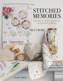 Stitched Memories (Telling a Story Through Cloth and Thread) by Tilly Rose, 9781782215653