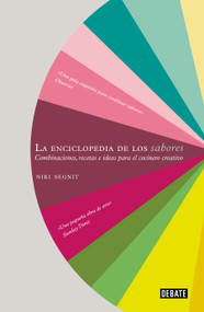 La enciclopedia de los sabores / The Flavor Thesaurus (Combinaciones, recetas e ideas para el cocinero creativo) (Spanish Edition) by Niki Segnit, 9788499920139
