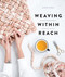 Weaving Within Reach (Beautiful Woven Projects by Hand or by Loom) by Anne Weil, 9780451499219