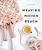 Weaving Within Reach (Beautiful Woven Projects by Hand or by Loom) by Anne Weil, 9780451499219