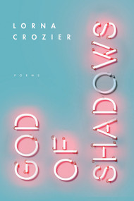 God of Shadows (Poems) by Lorna Crozier, 9780771073137