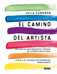 El camino del artista / The Artist's Way (Spanish Edition) by Julia Cameron, 9788403102057