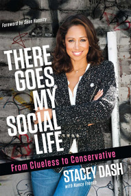 There Goes My Social Life (From Clueless to Conservative) by Stacey Dash, 9781621574132