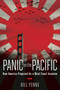 Panic on the Pacific (How America Prepared for the West Coast Invasion) by Bill Yenne, 9781621574972