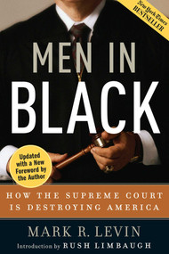 Men in Black (How the Supreme Court Is Destroying America) - 9781596980099 by Mark R. Levin, 9781596980099