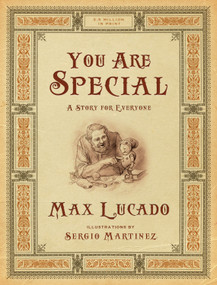 You Are Special (A Story for Everyone (Gift Edition)) by Max Lucado, Sergio Martinez, 9781433522673