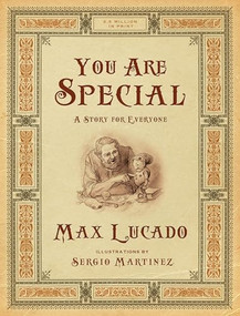 You Are Special (A Story for Everyone (Gift Edition)) by Max Lucado, Sergio Martinez, 9781433522673