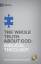 The Whole Truth About God (Biblical Theology) by Bobby Jamieson, 9781433525322